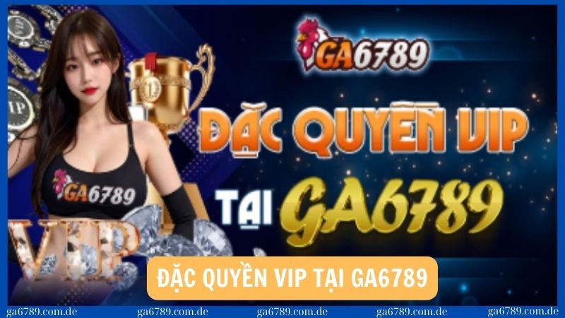 4 chương trình khuyến mãi lớn hấp dẫn tại nhà cái Ga6789 3 Khuyến mãi - Đặc quyền dành cho thành viên VIP tại Ga6789